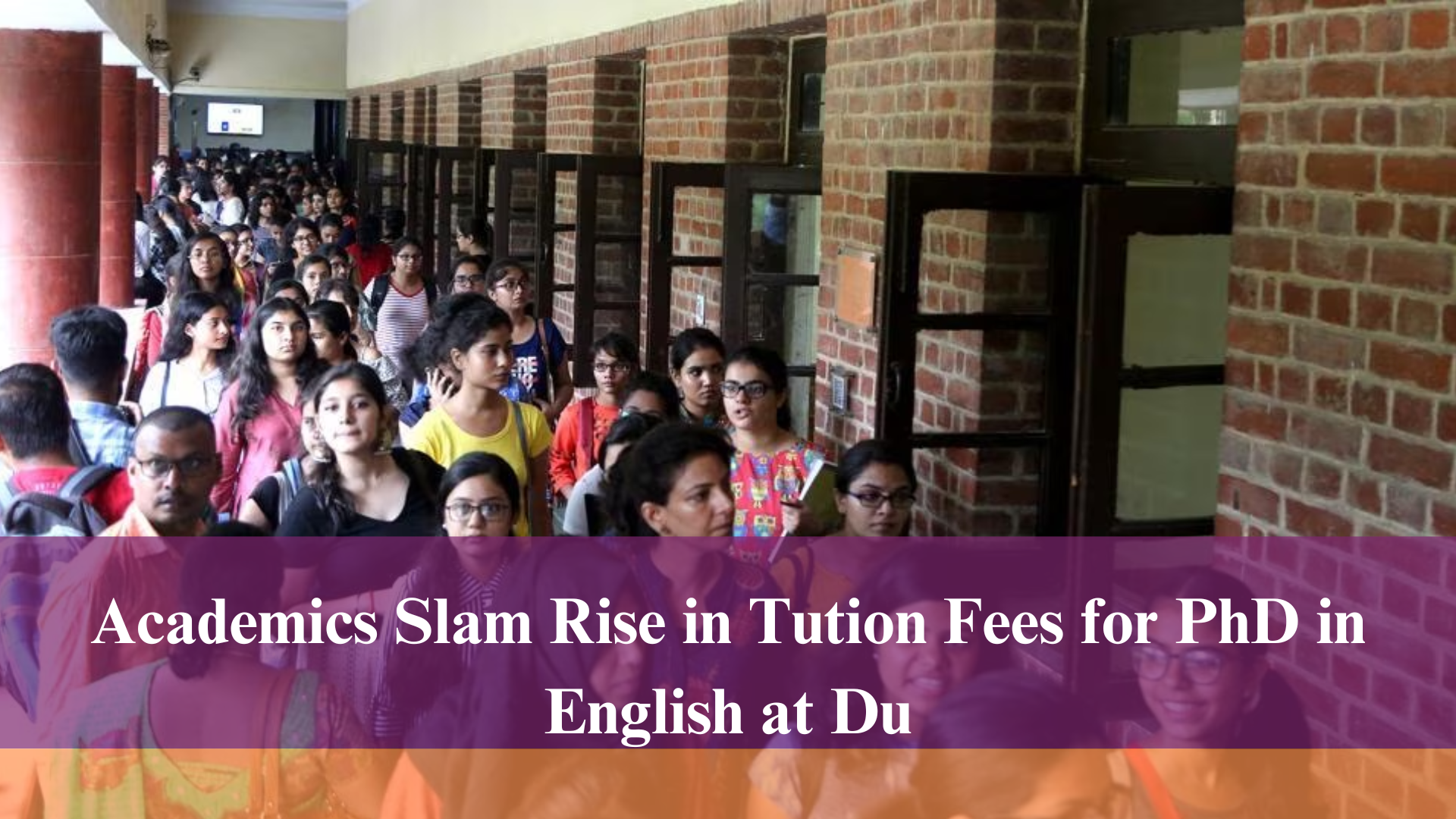 Academics Slam Rise in Tuition Fees For PhD in English at DU